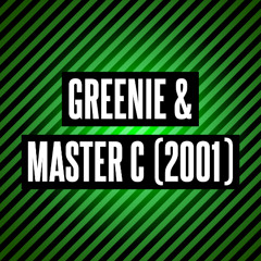 Greenie & Master C (2001)