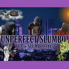 Jay 3 - UNPERFECT SLUMBOI