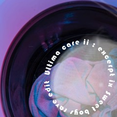 Ultimate Care II:Excerpt 9 (Sweet Boy's Rave Edit)