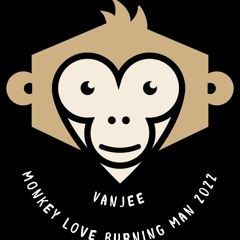 Vanjee - Monkey Love - Burning Man 2022
