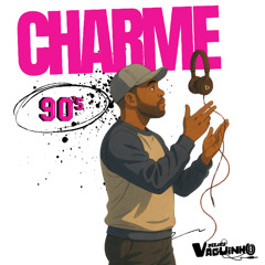 SET CHARME ANOS 90 - DJ VAGUINHO VG (SEM VINHETAS)