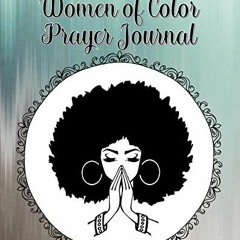 [GET] KINDLE PDF EBOOK EPUB Women of Color Prayer Journal: 60 days of Guided Prompts and Scriptures
