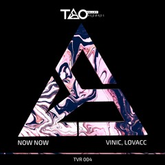 Vinic, Lovacc - Now Now (Original Mix)  [TVR004]