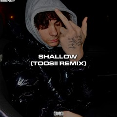 Shallow (Toosii remix)