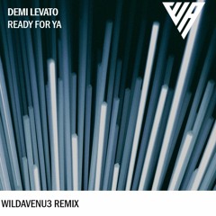 Demi Levato - Ready For Ya (WildAvenu3 Remix)