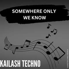 Somewhere only we know - Hardtecho Remix