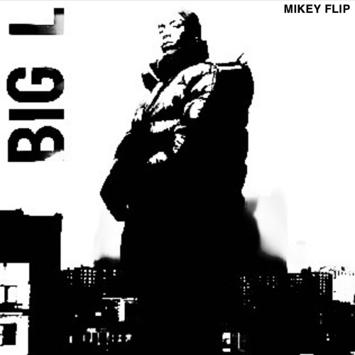 BIG L (MIKEY Flip)