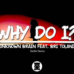 Why Do I - Unknown Brain (Fender Remix)
