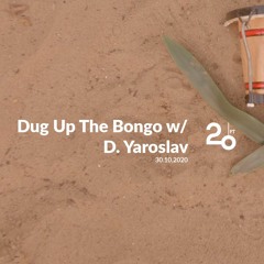 Dug Up The Bongo w/ D. Yaroslav @ 20ft Radio - 30/10/2020