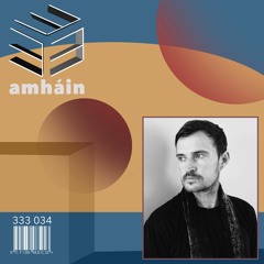 333 Sessions 034 - amháin