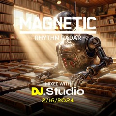 Magnetics Rhythm Radar: The Best Music Of The Week (2/16/2024 - Mixed By DJStudio)