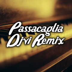 Passacaglia - Handel/Halvorsen (DJVI Edm Remix)
