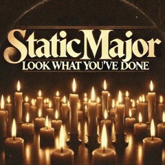 Static Major - Look What You've Done
