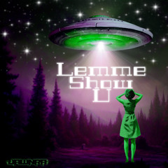 Lemme Show U [FREE DL]
