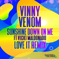 Vinny Venom | Sunshine Down On Me ft Vicki Maldonado (Venom Love It Remix) Cutting Tronix
