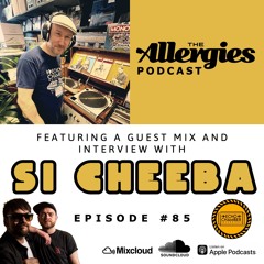 Episode #85 (with Guest Si Cheeba)