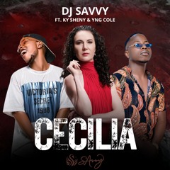 DJ SAvvy ft. Ky Sheny & YnG Cole - Cecilia