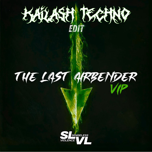 SLVL - The Last Airbender (KAILASH EDIT) [FREE DL]