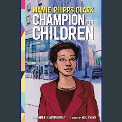 [PDF] 📖 Mamie Phipps Clark, Champion for Children (Extraordinary Women in Psychology Series) Pdf E