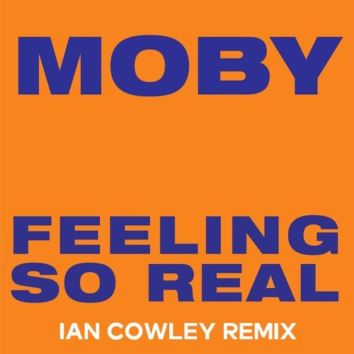 Moby - Feeling So Real (Ian Cowley Remix)  FREE DL