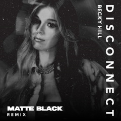 Disconnect (Matte Black remix )