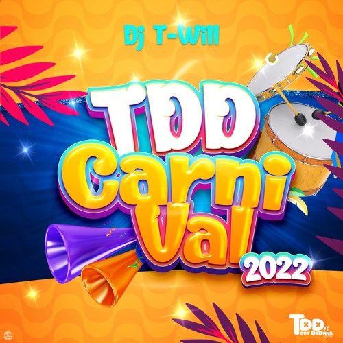 DJ T-Will - TDD CARNIVAL (2022)