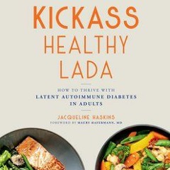 KickAss Healthy LADA - Jacqueline Haskins talks with Tonia about her new book