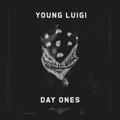 Day Ones - Young Luigi Prod.LukeFly