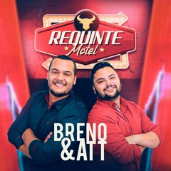 Requinte Motel - Breno & Att