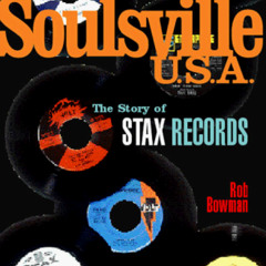 [View] KINDLE 📘 Soulsville, U.S.A.: The Story of Stax Records by  Rob Bowman EBOOK E