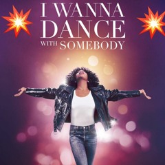 WANNA DANCE WITH SOMEBODY