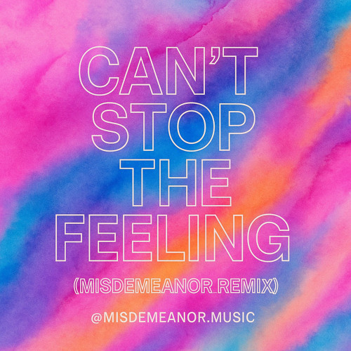 CANT STOP THE FEELING! (MISDEMEANOR BOOTLEG)