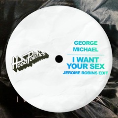 George Michael - I Want Your Sex (Jerome Robins Remix)
