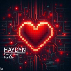 HAYDYN - Everything For Me