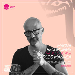 Magna Recordings Radio Show by Carlos Manaca 349 [PT] Infinity Club +Guitos Live [Sintra] Portugal