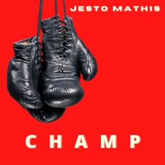 Jesto Mathis  'Champ'