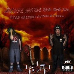 DEVIL MADE US DO IT FT CUJOS FATHER (PROD. MALAKAI OF DARK REALM)