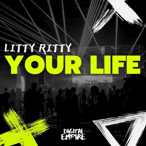 Litty Ritty - Your Life [OUT NOW]