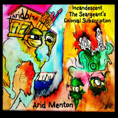 Incandescent The Seargeant's Colonial Subscription