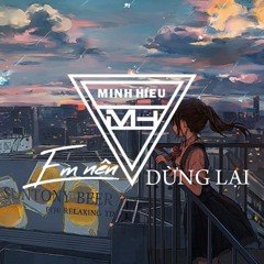 MIXTAPE | VINA HOUSE - EM NÊN DỪNG LẠI - MINH HIẾU MIX