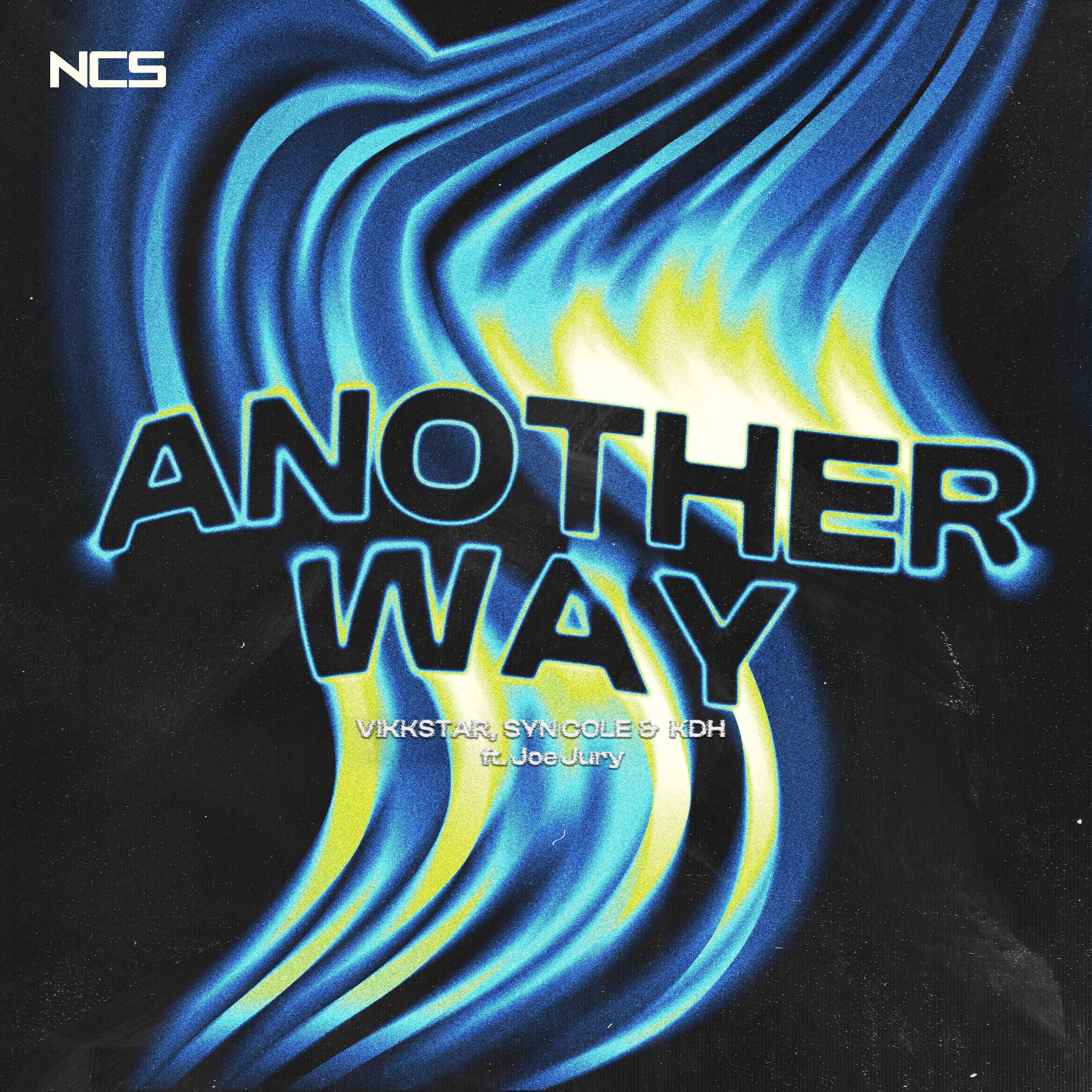 Vikkstar, Syn Cole & KDH - Another Way (ft. Joe Jury) [NCS Release] episode artwork