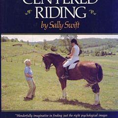 [GET] KINDLE 💏 Centered Riding (A Trafalgar Square Farm Book) by  Sally Swift,Jean M