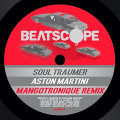 Soul Traumer - Aston Martini (Mangotronique Remix)