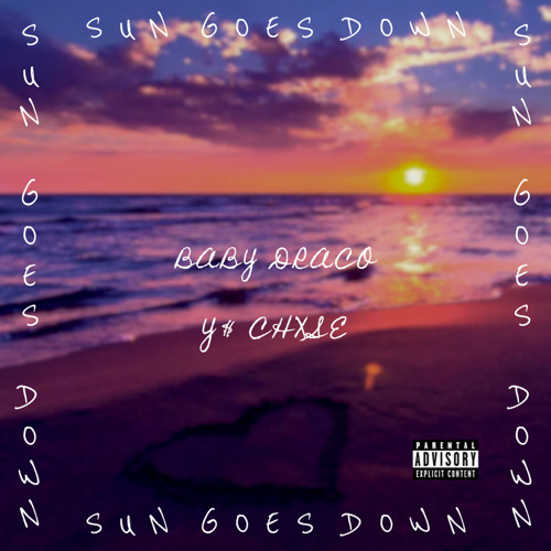 Baby Draco - Sun Goes Down (ft. Y$ Chxse)