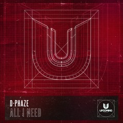 D-Phaze - All I Need