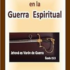 [Read] [EBOOK EPUB KINDLE PDF] LA GUERRA ESPIRITUAL: Prepárate para vencer en la batalla espiritual