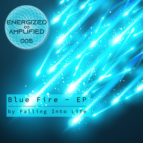 1 Falling Into Life - 1 Blue Fire - Energized & Amplified