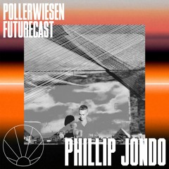 PollerWiesen Futurecast #2 - PHILLIP JONDO