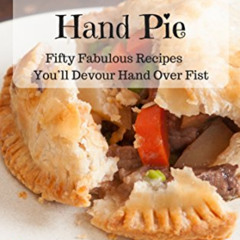 [READ] EBOOK ✉️ Hand Me That Hand Pie: 50 homemade, single-serving meals for one, bot