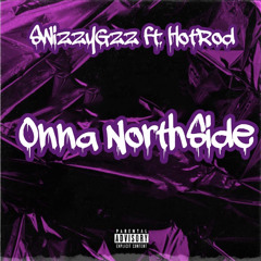 SwizzyGzz Ft HotRod - Onna Northside